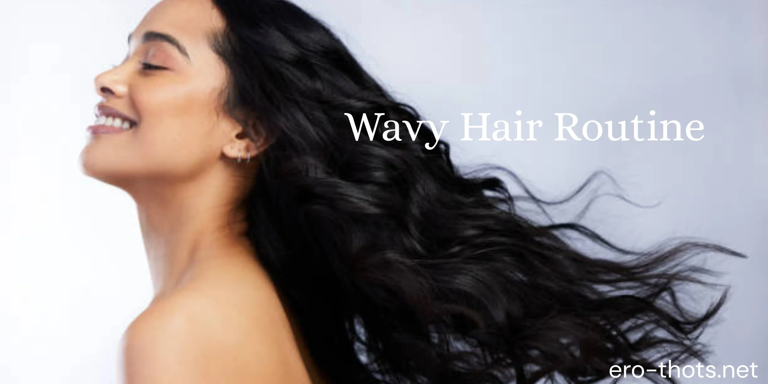 Wavy Hair Routine